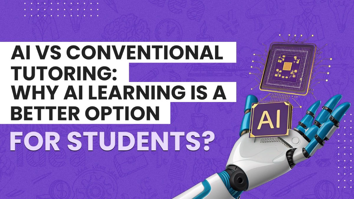AI vs Traditional Tutoring – Why AI Learning is Better