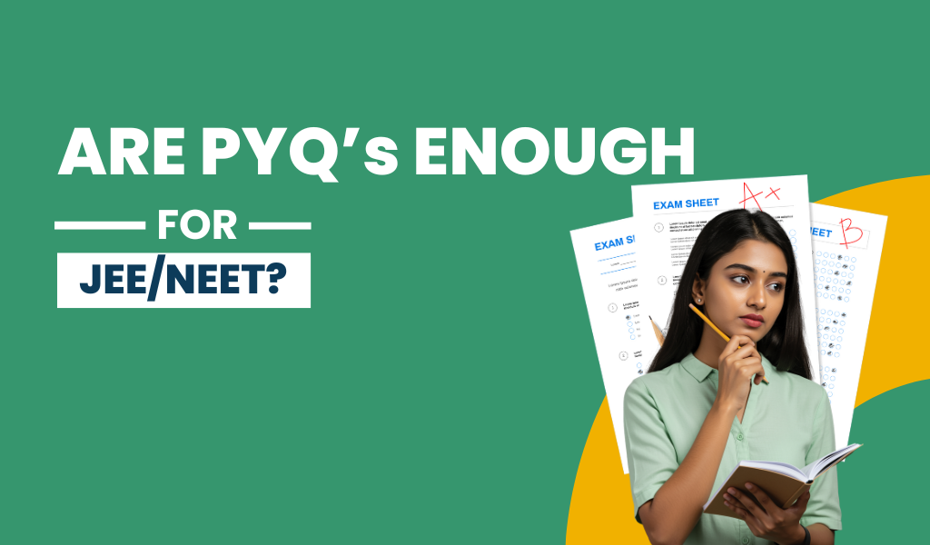 Are PYQs Enough for JEE/NEET?